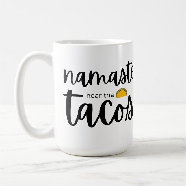 Namaste Near The Tacos Coffee Mug (Left)