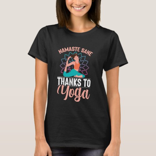 Namaste Sane Thanks to Yoga Mom T-Shirt