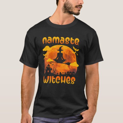 Namaste Witches Funny Witch Yoga Halloween Meditat T_Shirt