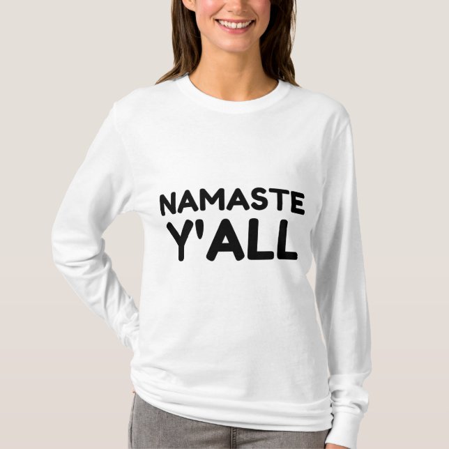 Namaste Yall T-Shirt (Front)
