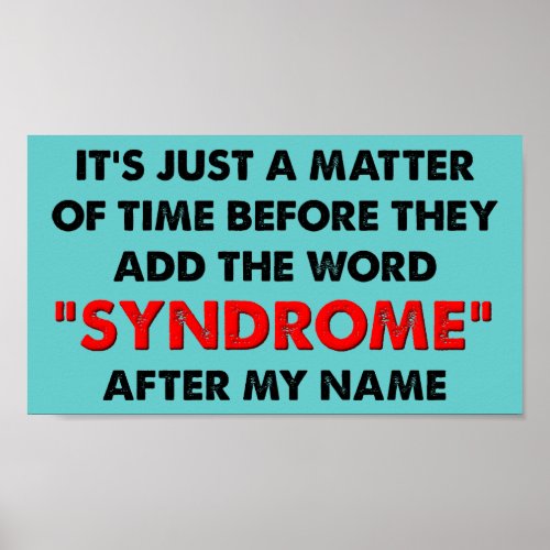 Name A Syndrome After Me Funny Poster Sign