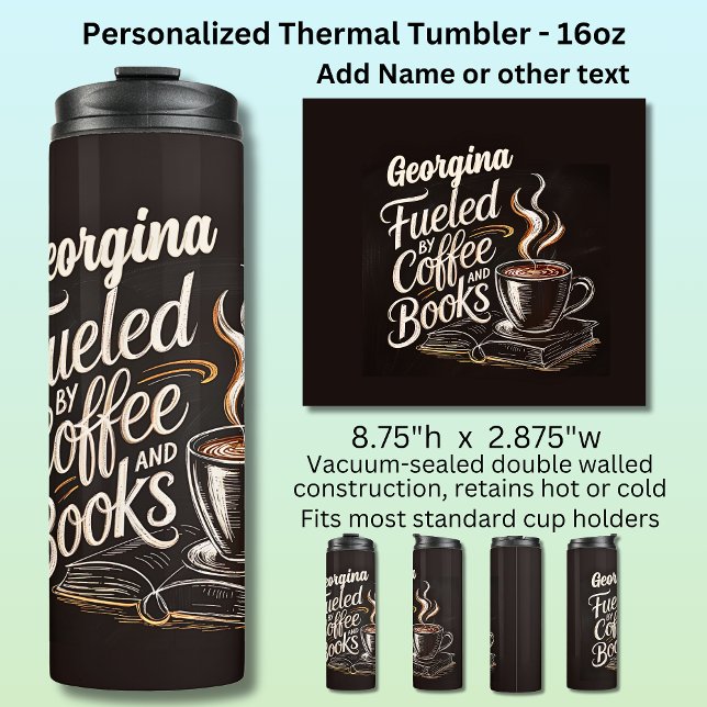 Name Fueled By Coffee & Books Thermal Tumbler (Creator Uploaded)