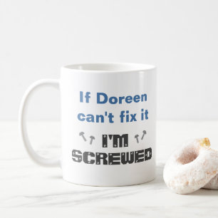 Name Funny Fix It Screwed Mug : Blue Gray