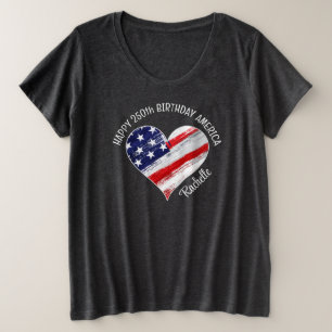 Name Happy 250th Birthday America Flag Heart Plus Size T-Shirt
