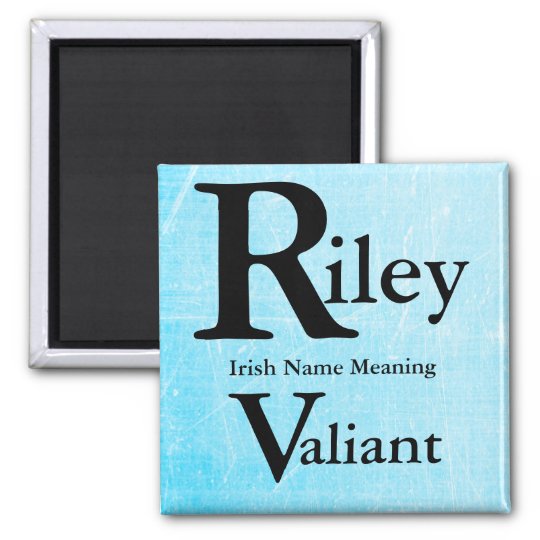 Name Meaning Magnet: Riley means Valiant Magnet | Zazzle.com