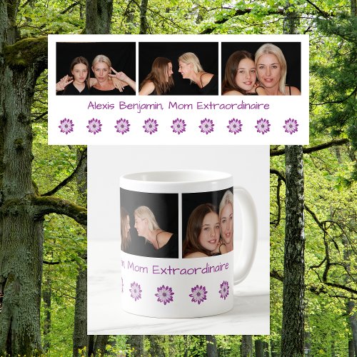 Name Mom Extraordinaire Best Mom Ever  3 Photos  Coffee Mug