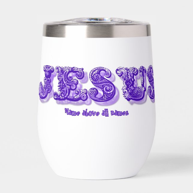  Name of Jesus Name above all names  Thermal Wine Tumbler (Front)
