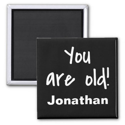 Name Personalized Old Words Black Birthday Gag Magnet