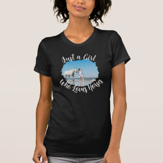  Name Photo Sentiment Just a Girl Who Loves Horses T-Shirt