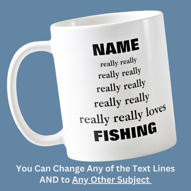 Name really really really loves Subject Fishing Coffee Mug (Creator Uploaded)