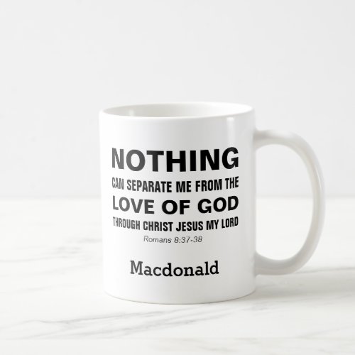 Name Romans 838_39 NOTHING CAN SEPARATE Christian Coffee Mug