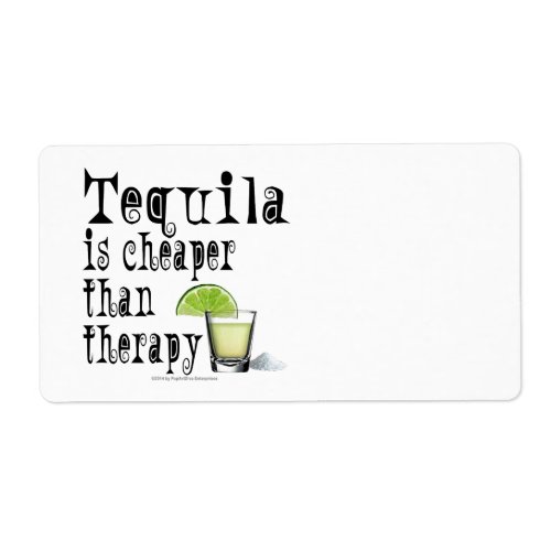 NAME TAGS LABELS TEQUILA IS CHEAPER THAN THERAPY LABEL