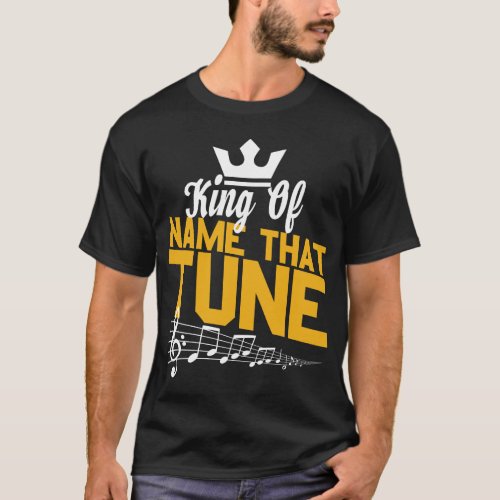 Name That Tune Trivia Night Funny King  T_Shirt