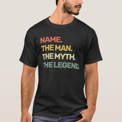Name The Man The Myth The Legend Personalised Gift T_Shirt