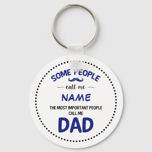 Name the most important people call me Dad Keychain