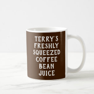 Name's Freshly Squeezed Coffee Bean Juice Funny Mug