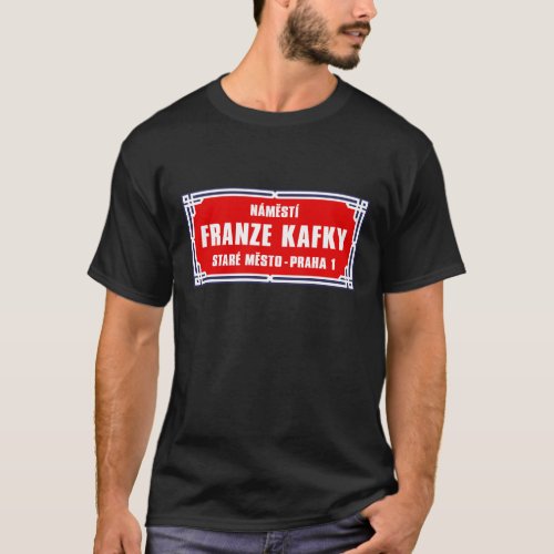 Nmest Franze Kafky Prague Czech Street Sign T_Shirt