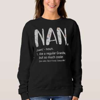 Nan like a regular Grandma but Cooler Cute Mother' Sweatshirt