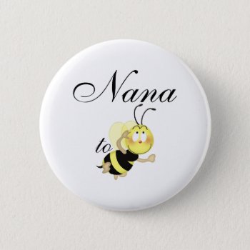 Nana 2 Be Button by Just2Cute at Zazzle