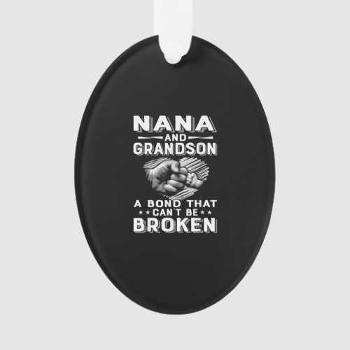 Nana And Grandson A Bond That Cant Be Broken Funny Ornament
