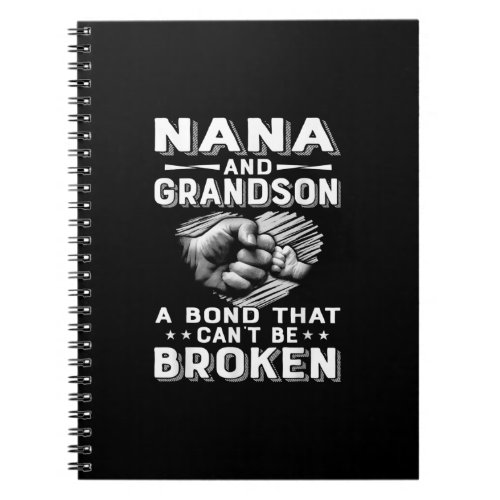 Nana And Grandson A Bond That Cant Be Broken Notebook