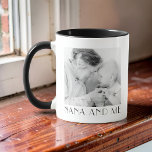 Nana And Me Minimalist Modern Chic Photo Mug<br><div class="desc">Nana and Me in sans serif. Add custom name and photo.</div>