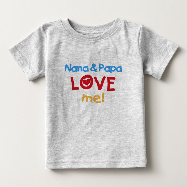 Nana and Papa Love Me Baby T-Shirt (Front)