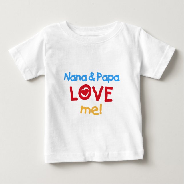 Nana and Papa Love Me Baby T-Shirt (Front)