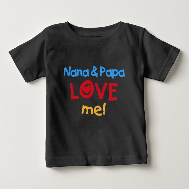 Nana and Papa Love Me Baby T-Shirt (Front)