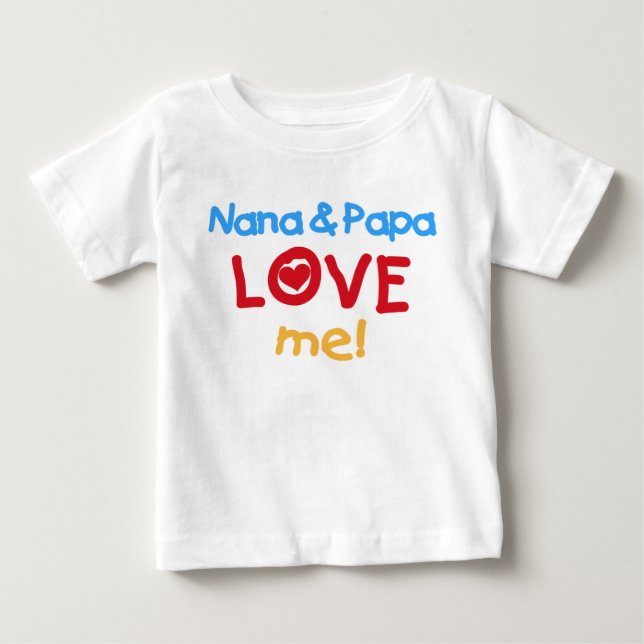 Nana and Papa Love Me Baby T-Shirt (Front)