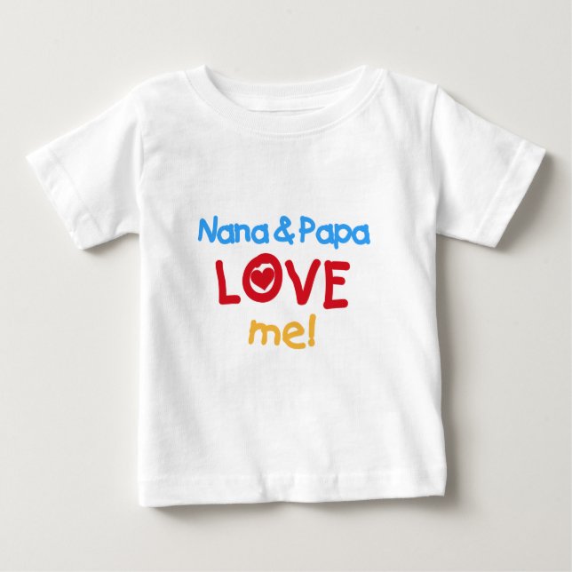 Nana and Papa Love Me Baby T-Shirt (Front)