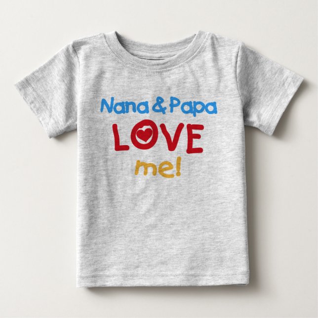 Nana and Papa Love Me Baby T-Shirt (Front)