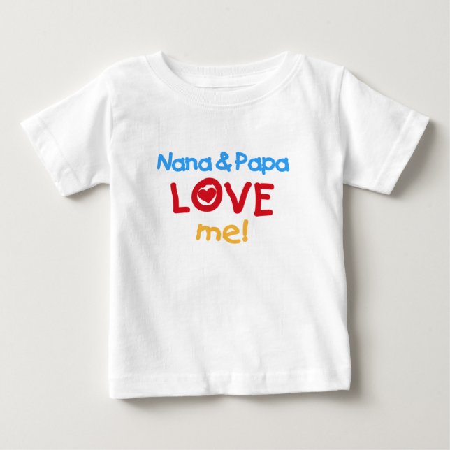 Nana and Papa Love Me Baby T-Shirt (Front)