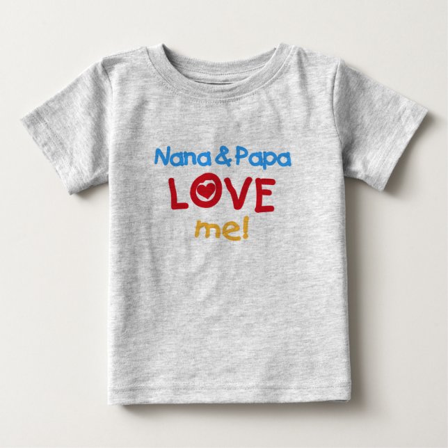 Nana and Papa Love Me Baby T-Shirt (Front)