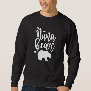 Nana Bear  Great For Grandmas Nanas Mimis And More Sweatshirt