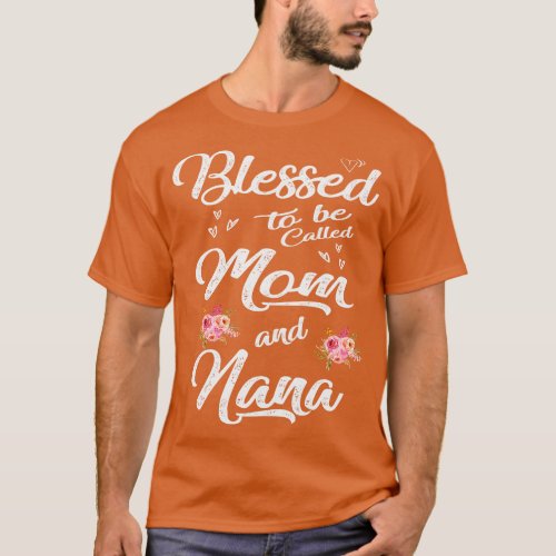 nana blessed to be called mom and nana T_Shirt