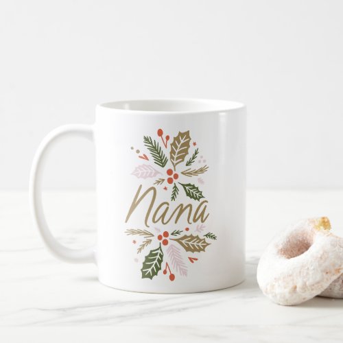 Nana Bright Holly Christmas Gold Script Coffee Mug