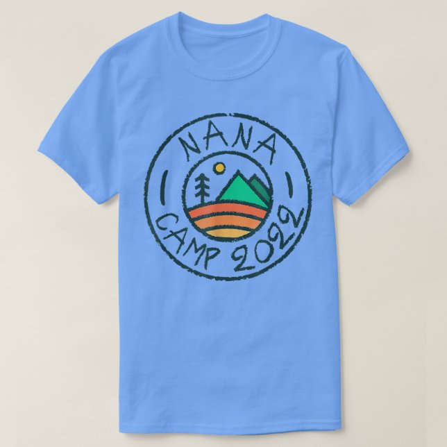 Nana Camp 2022 Friends Summer Family Camping Vacat T-Shirt (Design Front)