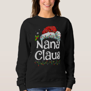 Nana Claus  Christmas Pajama Family Matching Xmas  Sweatshirt