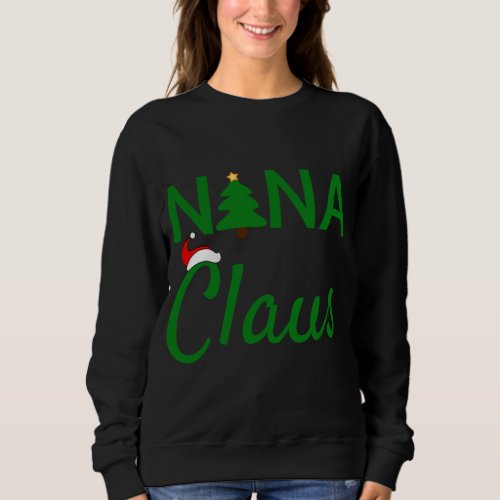 Nana Claus _ Daddy Claus Baby Claus Mama Claus Paj Sweatshirt