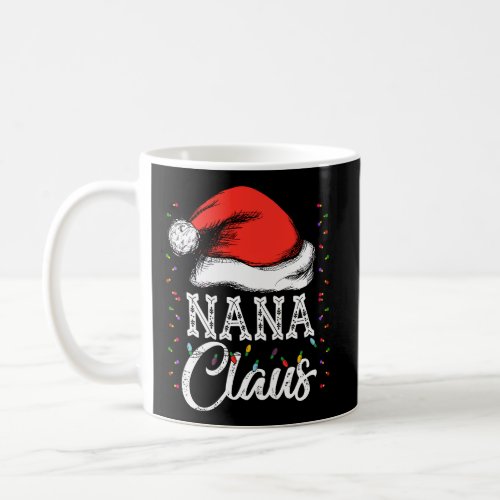 Nana Claus Funny Santa Grandmas Christmas Gift For Coffee Mug