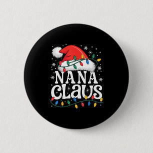Nana Claus Funny Xmas Christmas Grandma Holiday St Button
