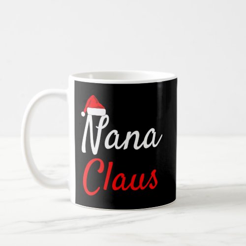 Nana Claus Long Sleeve Shirt_ Daddy Claus Mama Cla Coffee Mug