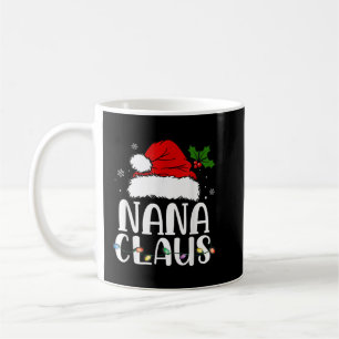 Nana Claus Shirt Christmas Pajama Family Matching  Coffee Mug