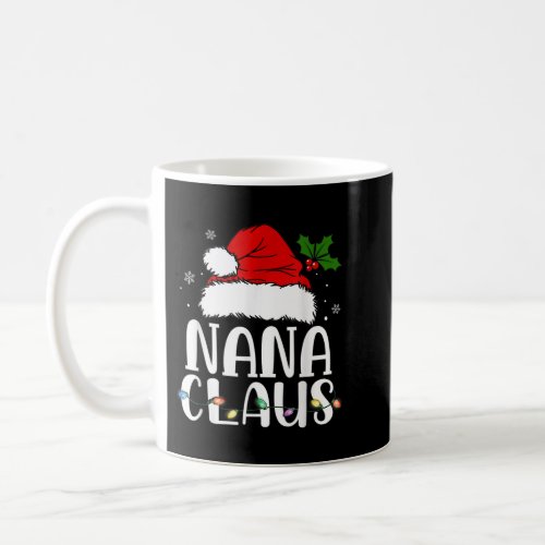 Nana Claus Shirt Christmas Pajama Family Matching  Coffee Mug