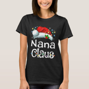 Nana Claus Xmas Santa Matching Family Christmas Pa T-Shirt