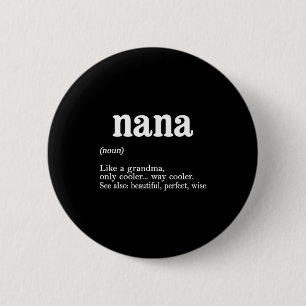 Nana Definition Funny Mom Mothers Day  Button