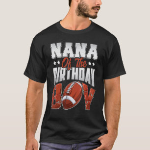 Nana Football birthday Boy Family Baller b day Par T-Shirt