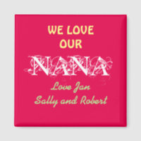 Nana Fridge Magnet Personalized WE LOVE OUR NANA