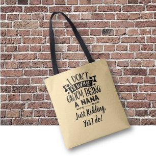 Nana Gift! Artful humor for Grandma  Tote Bag